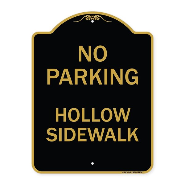 Designer Series No Parking Hollow Sidewalk, Black & Gold Aluminum Sign, 18" x 24", BG-1824-23726
